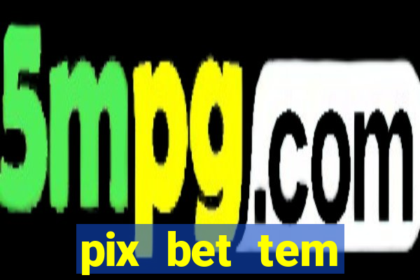 pix bet tem pagamento antecipado